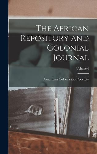 Cover image for The African Repository and Colonial Journal; Volume 4