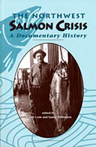 Cover image for The Northwest Salmon Crisis: A Documentary History