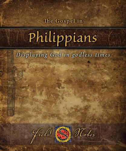 Cover image for The Gospel in Philippians: Displaying God in Godless Times