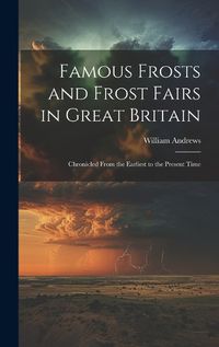 Cover image for Famous Frosts and Frost Fairs in Great Britain