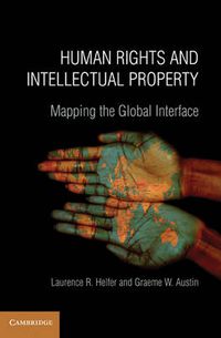 Cover image for Human Rights and Intellectual Property: Mapping the Global Interface