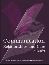 Cover image for Communication, Relationships and Care: A Reader