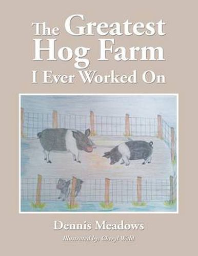 Cover image for The Greatest Hog Farm I Ever Worked on