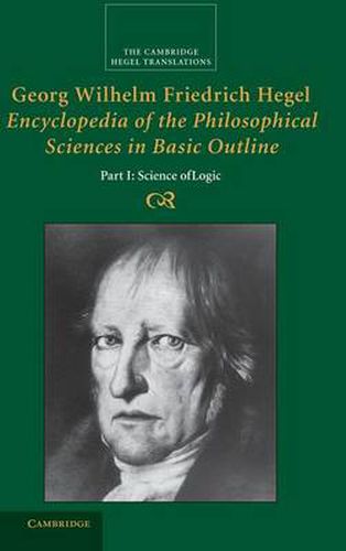 Cover image for Georg Wilhelm Friedrich Hegel: Encyclopedia of the Philosophical Sciences in Basic Outline, Part 1, Science of Logic