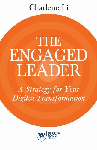 Cover image for The Engaged Leader: A Strategy for Your Digital Transformation