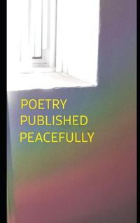 Cover image for Poetry Published Peacefully