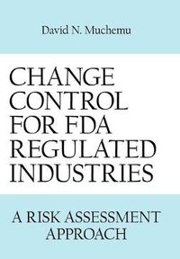 Cover image for Change Control for FDA Regulated Industries