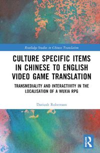 Cover image for Culture Specific Items in Chinese to English Video Game Translation