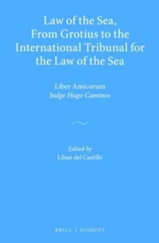 Cover image for Law of the Sea, From Grotius to the International Tribunal for the Law of the Sea: Liber Amicorum Judge Hugo Caminos