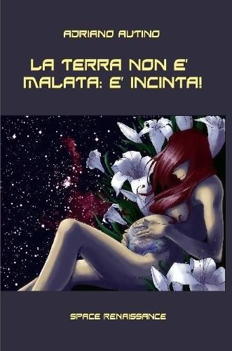 Cover image for La Terra non e malata: e incinta!