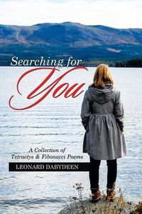 Cover image for Searching for You: A Collection of Tetractys & Fibonacci Poems