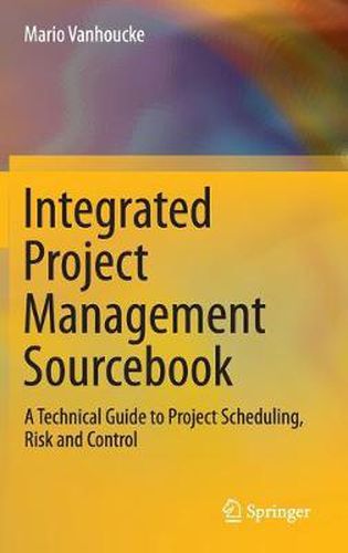 Cover image for Integrated Project Management Sourcebook: A Technical Guide to Project Scheduling, Risk and Control