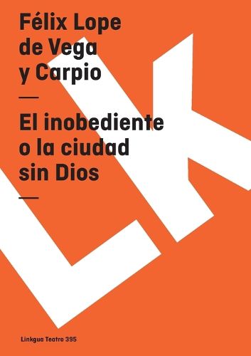 Cover image for El Inobediente O La Ciudad Sin Dios