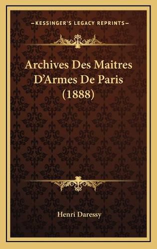 Archives Des Maitres D'Armes de Paris (1888)