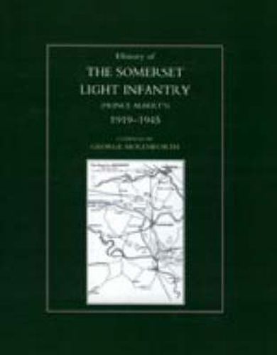 Cover image for History of the Somerset Light Infantry (Prince Albert's): 1919-1945