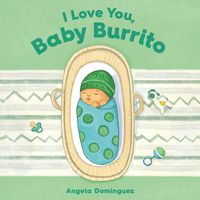 Cover image for I Love You, Baby Burrito