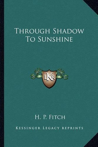 Cover image for Through Shadow to Sunshine Through Shadow to Sunshine