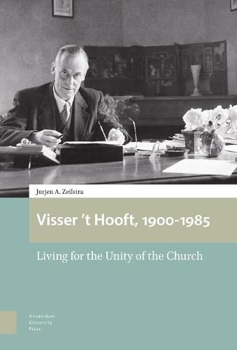 Cover image for Visser 't Hooft, 1900-1985: Living for the Unity of the Church