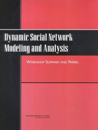 Cover image for Dynamic Social Network Modeling and Analysis: Workshop Summary and Papers