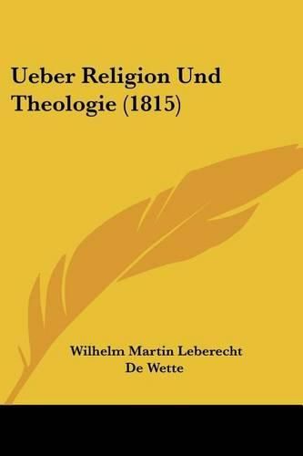 Cover image for Ueber Religion Und Theologie (1815)