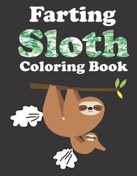 Cover image for Farting Sloth Coloring Book