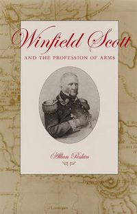 Cover image for Winfield Scott and the Profession of Arms