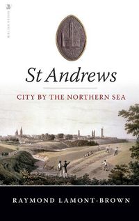 Cover image for St Andrews: City by the Northern Sea