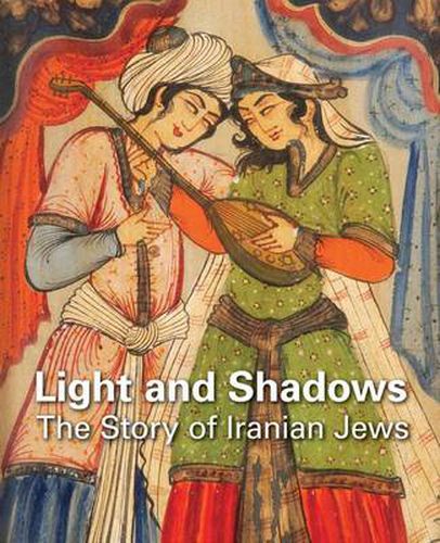 Cover image for Light and Shadows: The Story of Iranian Jews