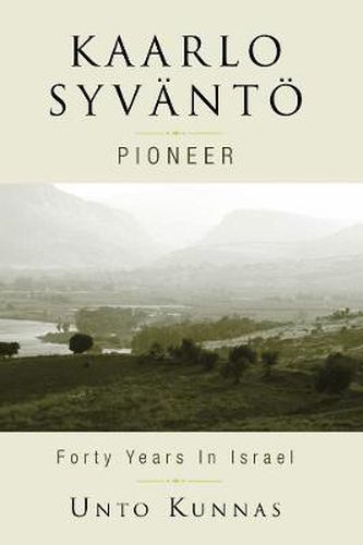 Cover image for Kaarlo Syvantoe: Pioneer in Israel 1947-1998