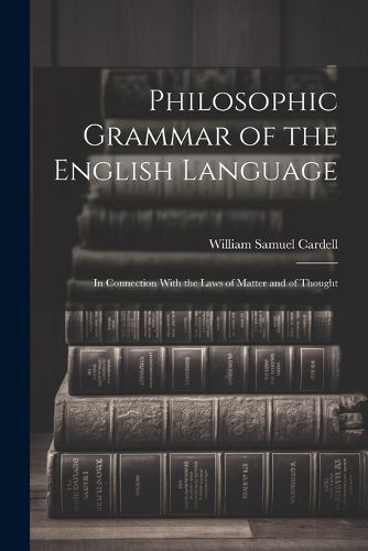 Cover image for Philosophic Grammar of the English Language