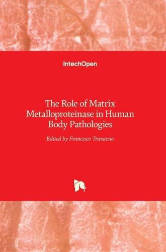 Cover image for The Role of Matrix Metalloproteinase in Human Body Pathologies