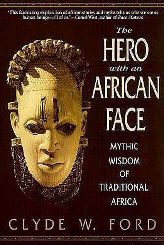 Cover image for The Hero with an African Face: Mythic Wisdom of Traditional Africa