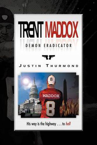 Cover image for Trent Maddox - Demon Eradicator: His Way Is the Highway . . . to Hell