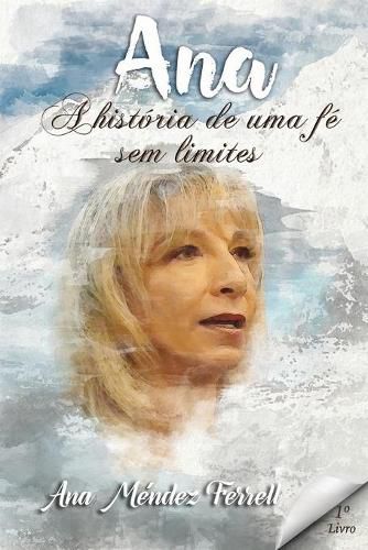 Cover image for Ana: A historia de uma fe sem limites