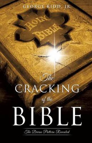 Cover image for The Cracking of the Bible: The Divine Pattern Revealed