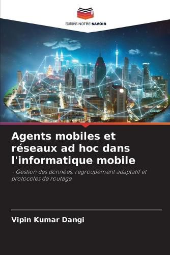Cover image for Agents mobiles et reseaux ad hoc dans l'informatique mobile