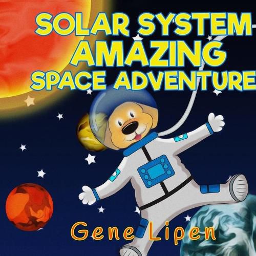 Cover image for Solar System Amazing Space Adventure: picture book for kids of all ages