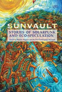 Cover image for Sunvault: Stories of Solarpunk and Eco-Speculation