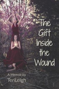 Cover image for The Gift Inside the Wound