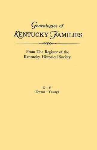 Cover image for Genealogies of Kentucky Families, from The Register of the Kentucky Historical Society. Volume O - Y (Owens - Young)