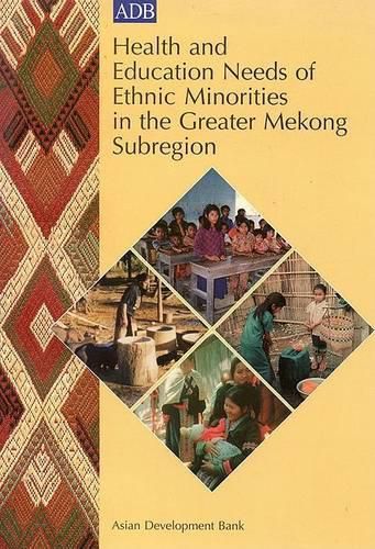 Cover image for Health and Education Needs of Ethnic Minorities in the Greater Mekong Subregion