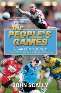 Cover image for The People's Games: A GAA Compendium