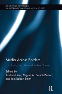 Cover image for Media Across Borders: Localising TV, Film and Video Games