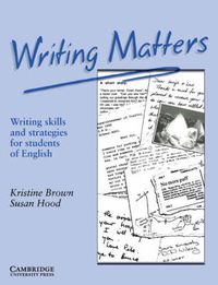 Cover image for Writing Matters: Writing Skills and Strategies for Students of English