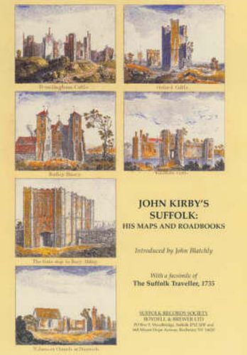 Cover image for John Kirby's Suffolk: His Maps and Roadbooks: with a Facsimile of The Suffolk Traveller, 1735