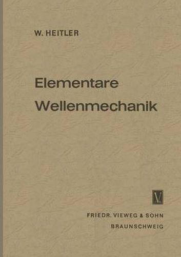 Cover image for Elementare Wellenmechanik: Mit Anwendungen Auf Die Quantenchemie