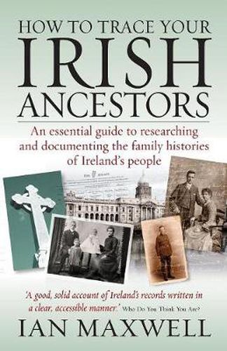 Cover image for How to Trace Your Irish Ancestors 2nd Edition: An Essential Guide to Researching and Documenting the Family Histories of Ireland's People