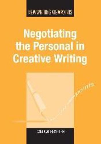 Cover image for Negotiating the Personal in Creative Writing