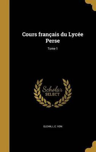 Cover image for Cours Francais Du Lycee Perse; Tome 1