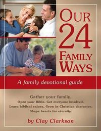 Cover image for Our 24 Family Ways: A Family Devotional Guide